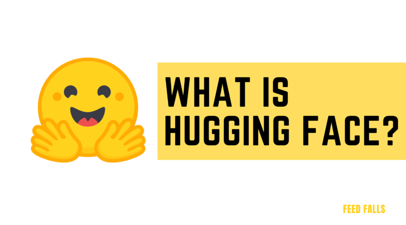 What Is Hugging Face?