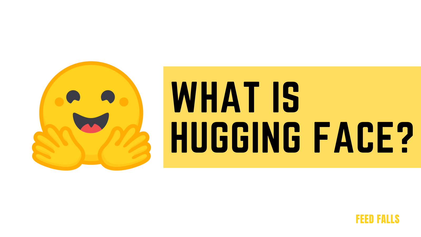 What Is Hugging Face? A Simple Guide to the AI Platform